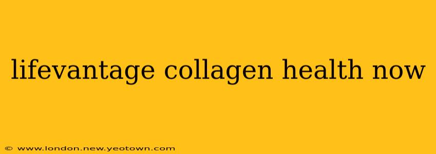 lifevantage collagen health now