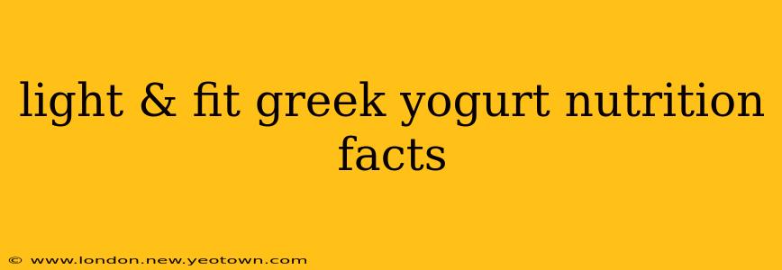 light & fit greek yogurt nutrition facts