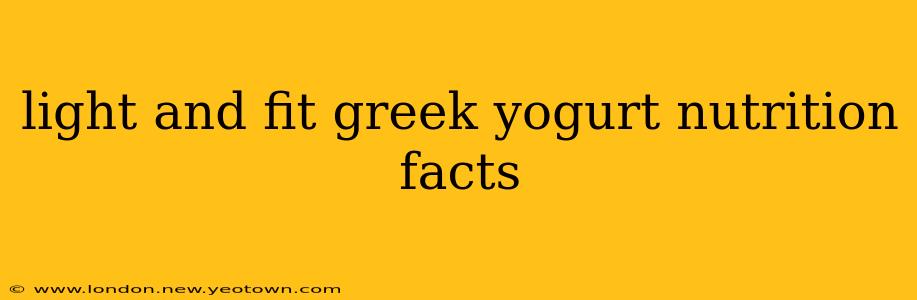 light and fit greek yogurt nutrition facts