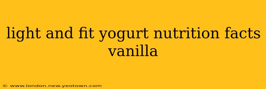 light and fit yogurt nutrition facts vanilla