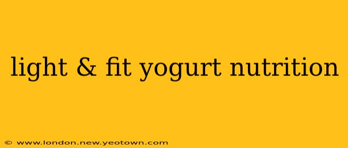 light & fit yogurt nutrition