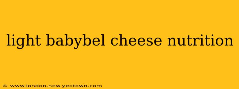light babybel cheese nutrition
