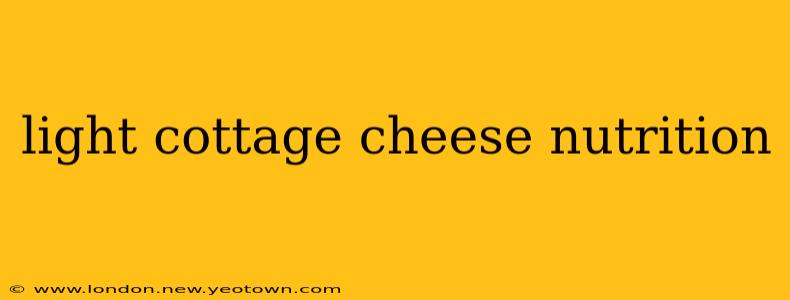 light cottage cheese nutrition