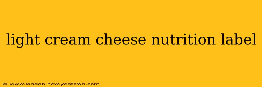 light cream cheese nutrition label