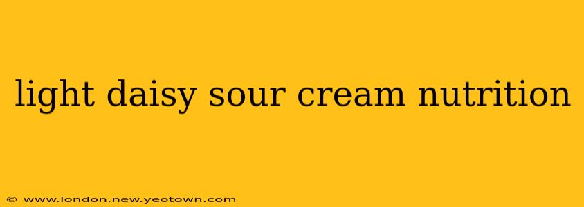 light daisy sour cream nutrition