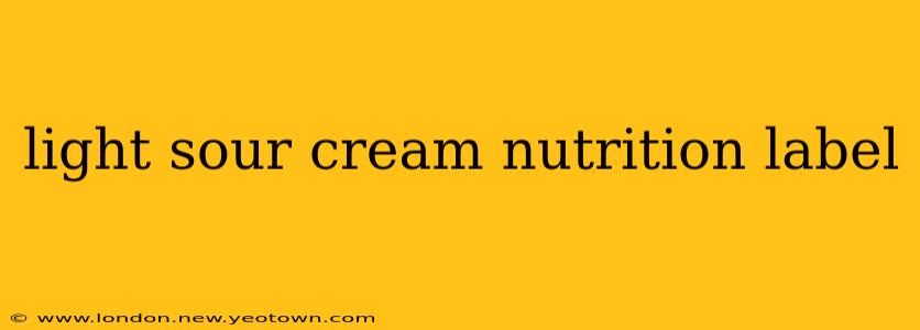 light sour cream nutrition label