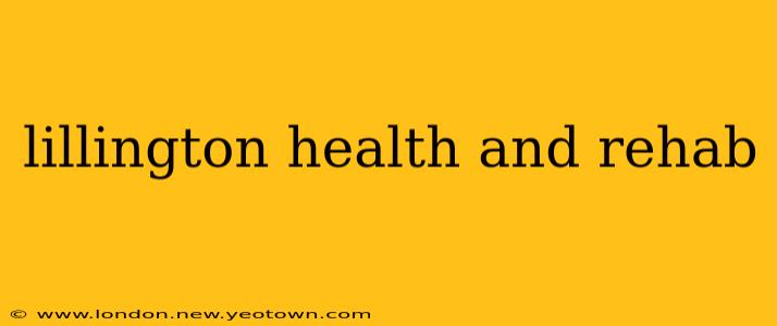 lillington health and rehab