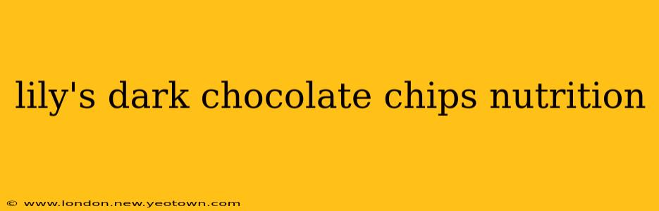 lily's dark chocolate chips nutrition