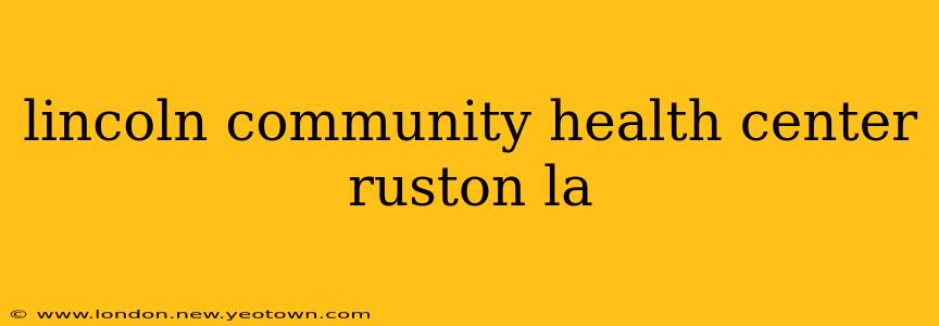 lincoln community health center ruston la