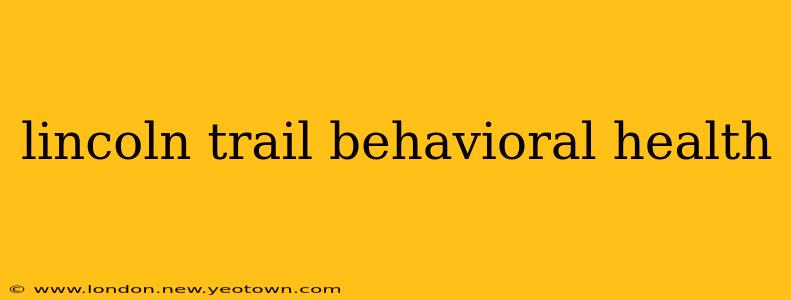 lincoln trail behavioral health