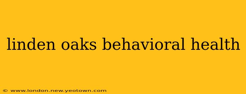 linden oaks behavioral health