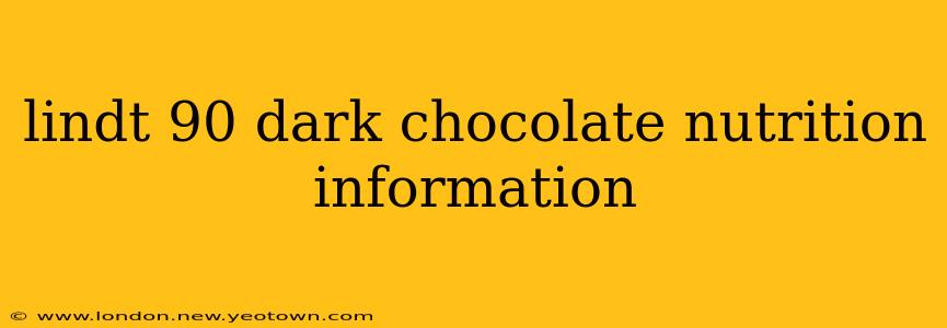 lindt 90 dark chocolate nutrition information