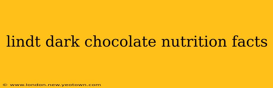 lindt dark chocolate nutrition facts