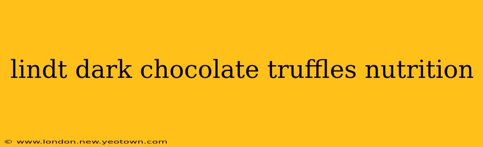 lindt dark chocolate truffles nutrition