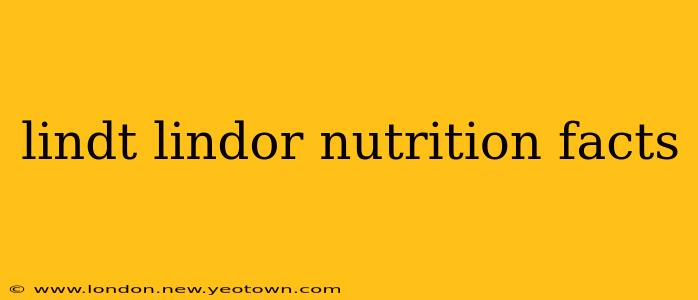 lindt lindor nutrition facts