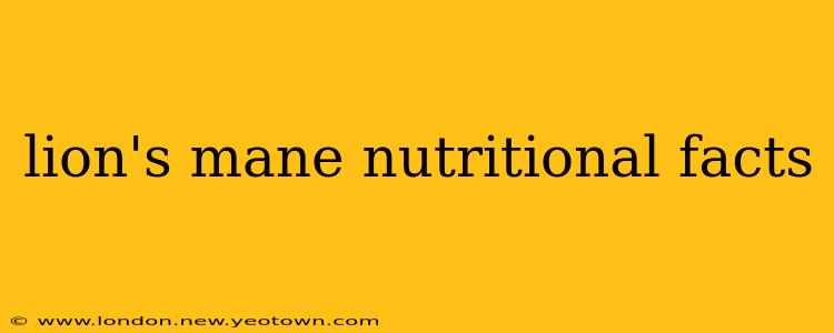 lion's mane nutritional facts