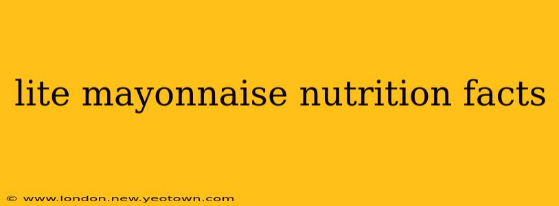 lite mayonnaise nutrition facts