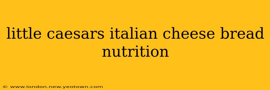 little caesars italian cheese bread nutrition