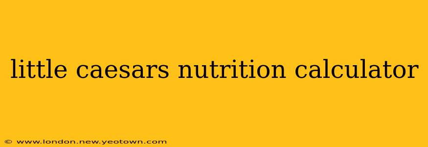 little caesars nutrition calculator