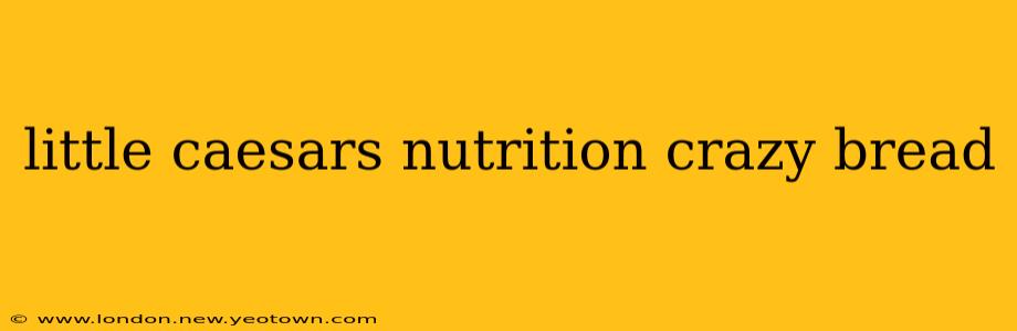 little caesars nutrition crazy bread