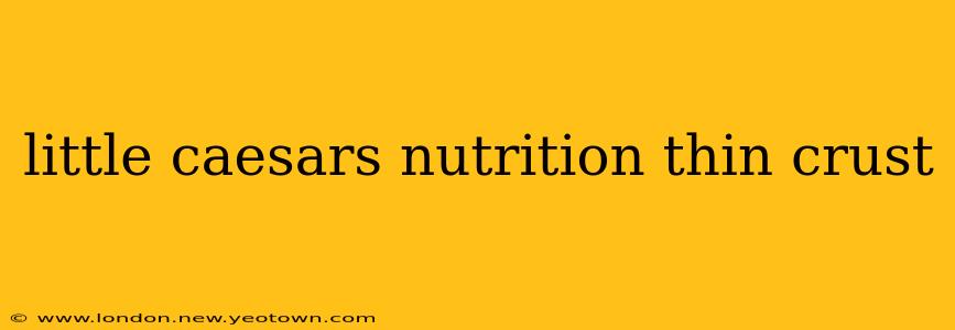 little caesars nutrition thin crust