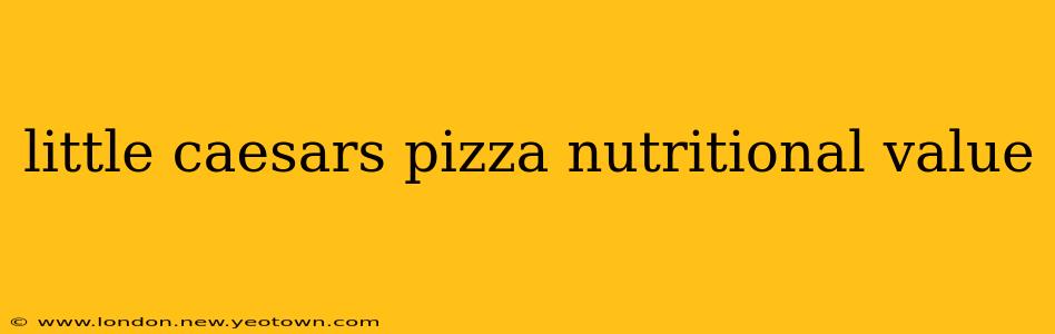 little caesars pizza nutritional value