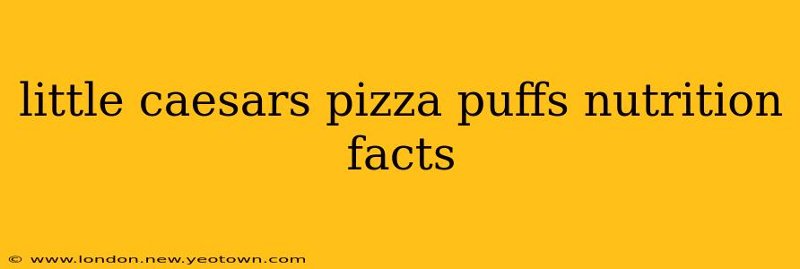 little caesars pizza puffs nutrition facts