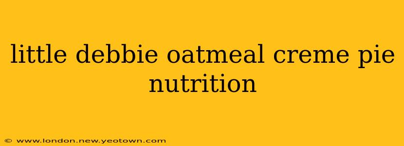little debbie oatmeal creme pie nutrition