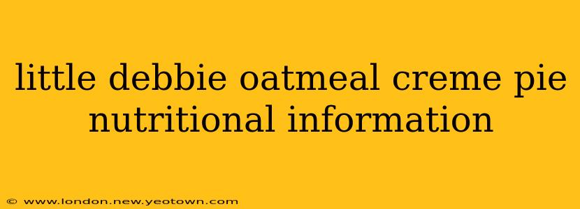 little debbie oatmeal creme pie nutritional information