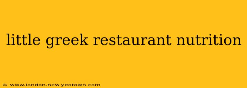 little greek restaurant nutrition
