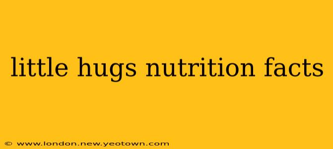 little hugs nutrition facts