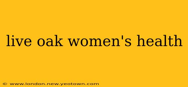 live oak women's health