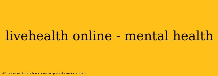 livehealth online - mental health