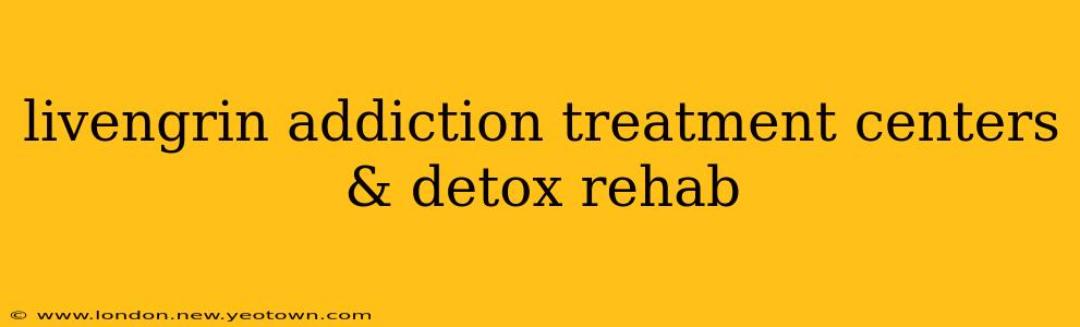 livengrin addiction treatment centers & detox rehab