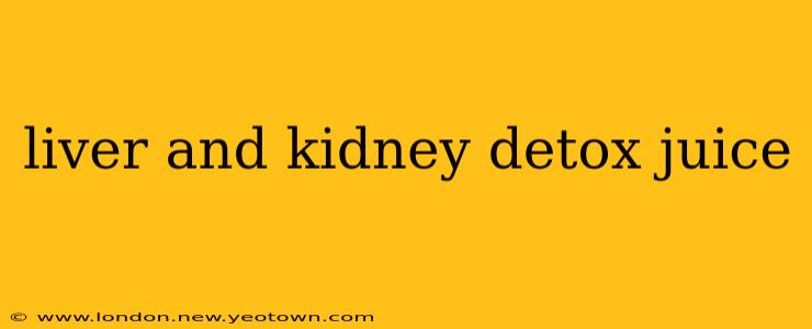liver and kidney detox juice