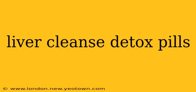 liver cleanse detox pills
