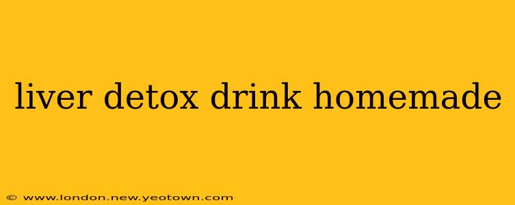 liver detox drink homemade