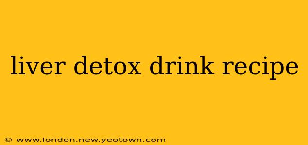 liver detox drink recipe