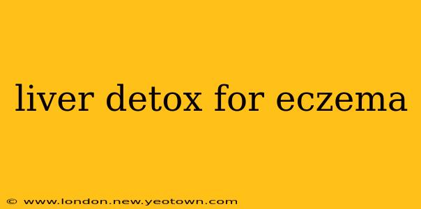 liver detox for eczema