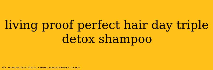 living proof perfect hair day triple detox shampoo