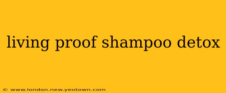 living proof shampoo detox