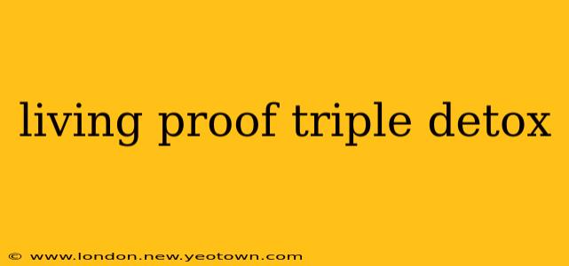 living proof triple detox