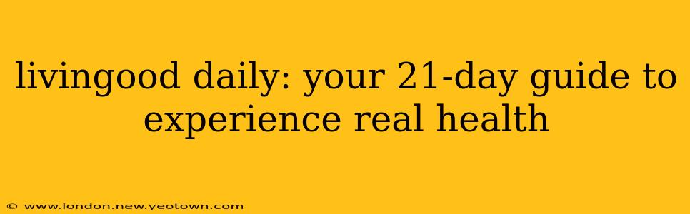 livingood daily: your 21-day guide to experience real health