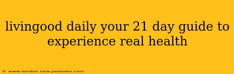 livingood daily your 21 day guide to experience real health
