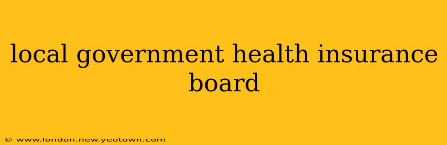 local government health insurance board