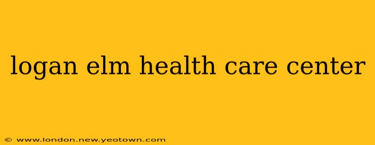 logan elm health care center