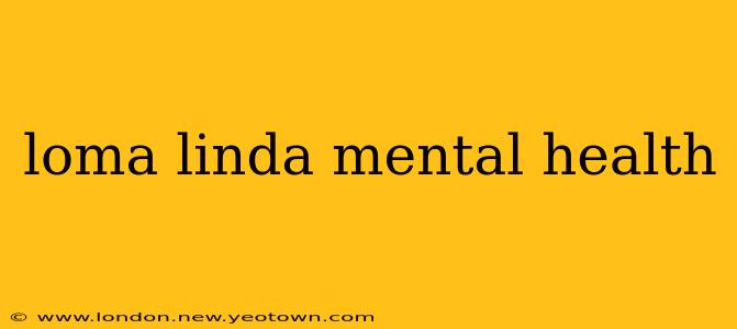 loma linda mental health