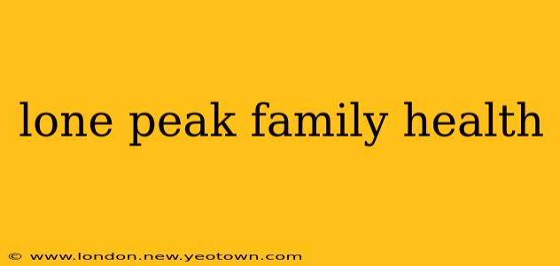 lone peak family health