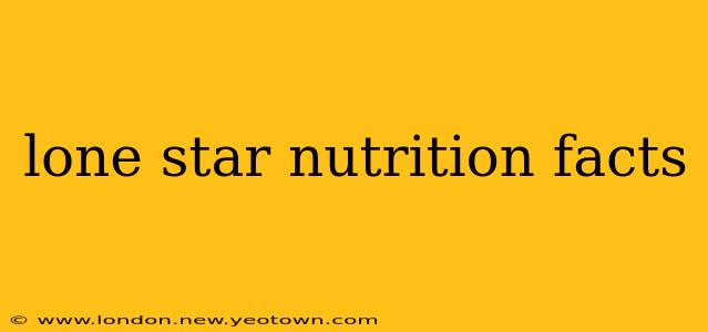 lone star nutrition facts