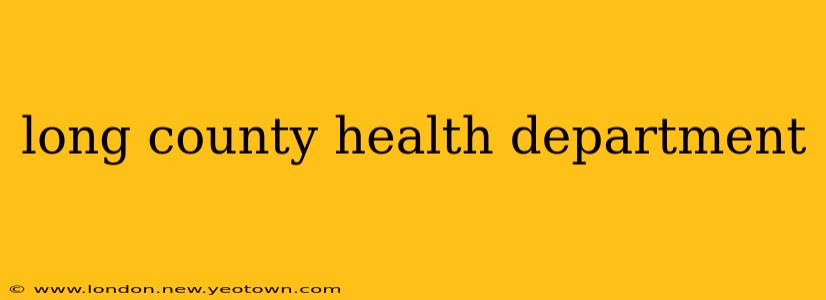 long county health department
